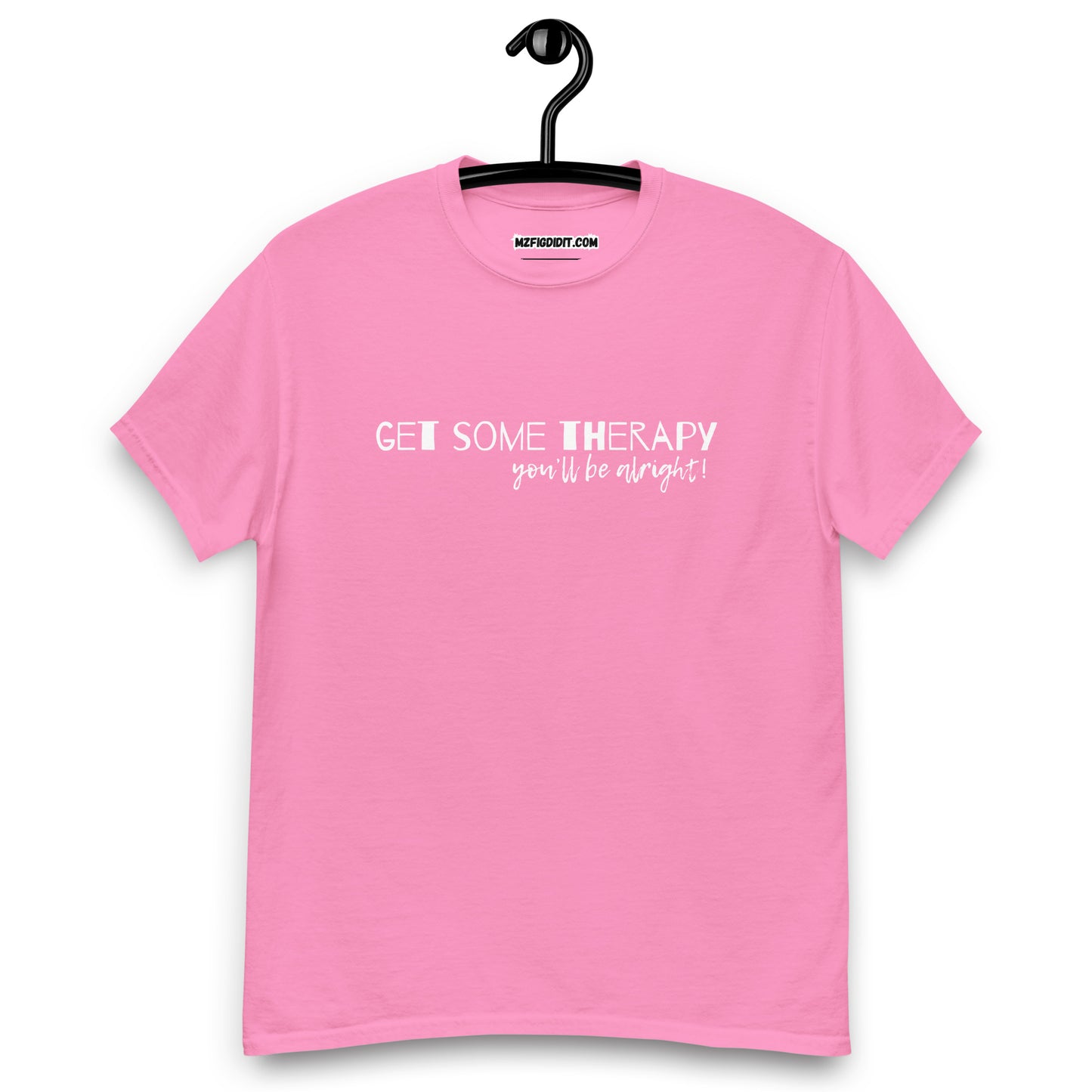 Get Some Therapy, You'll Be Fine Unisex classic tee