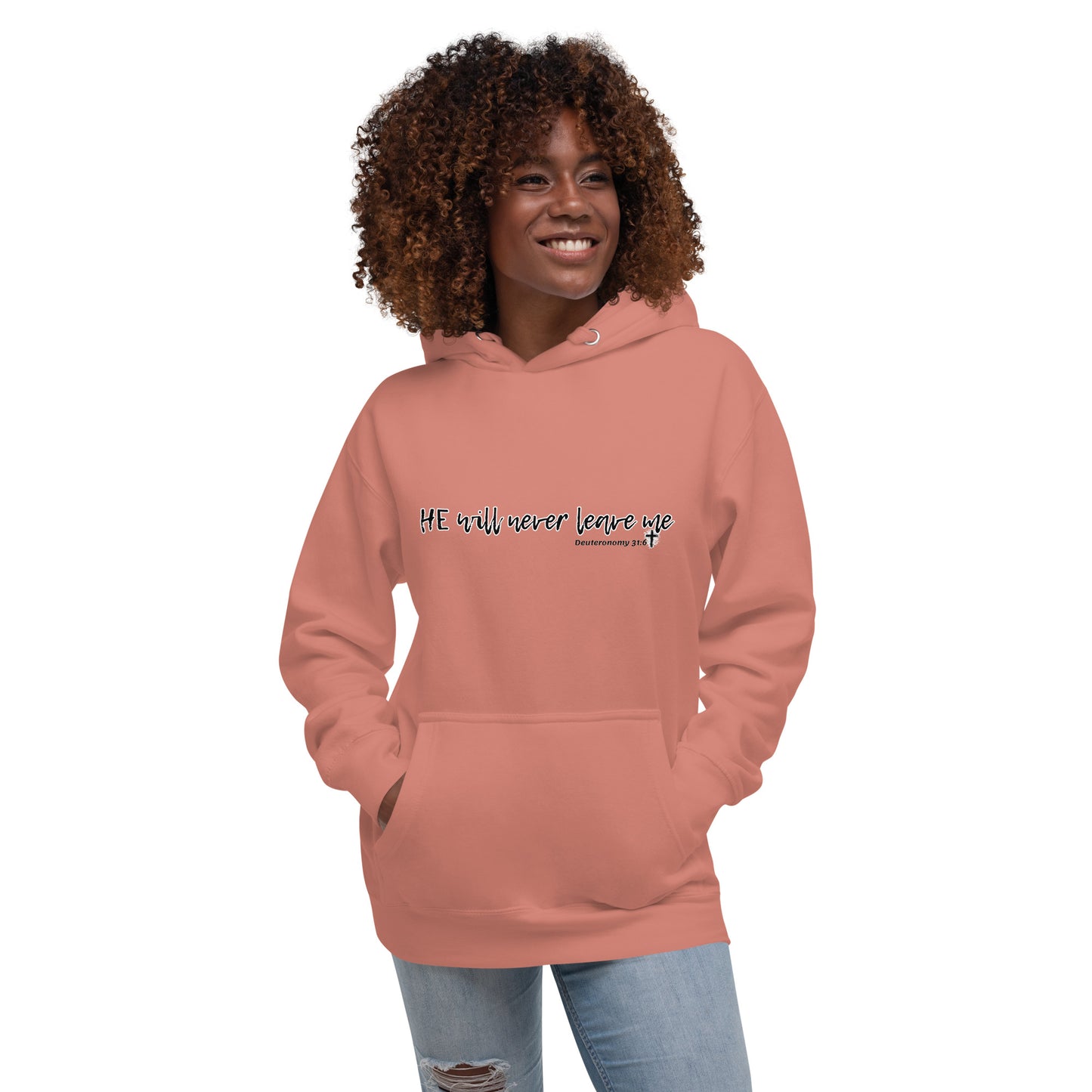 He Will Never Leave Me Unisex Hoodie