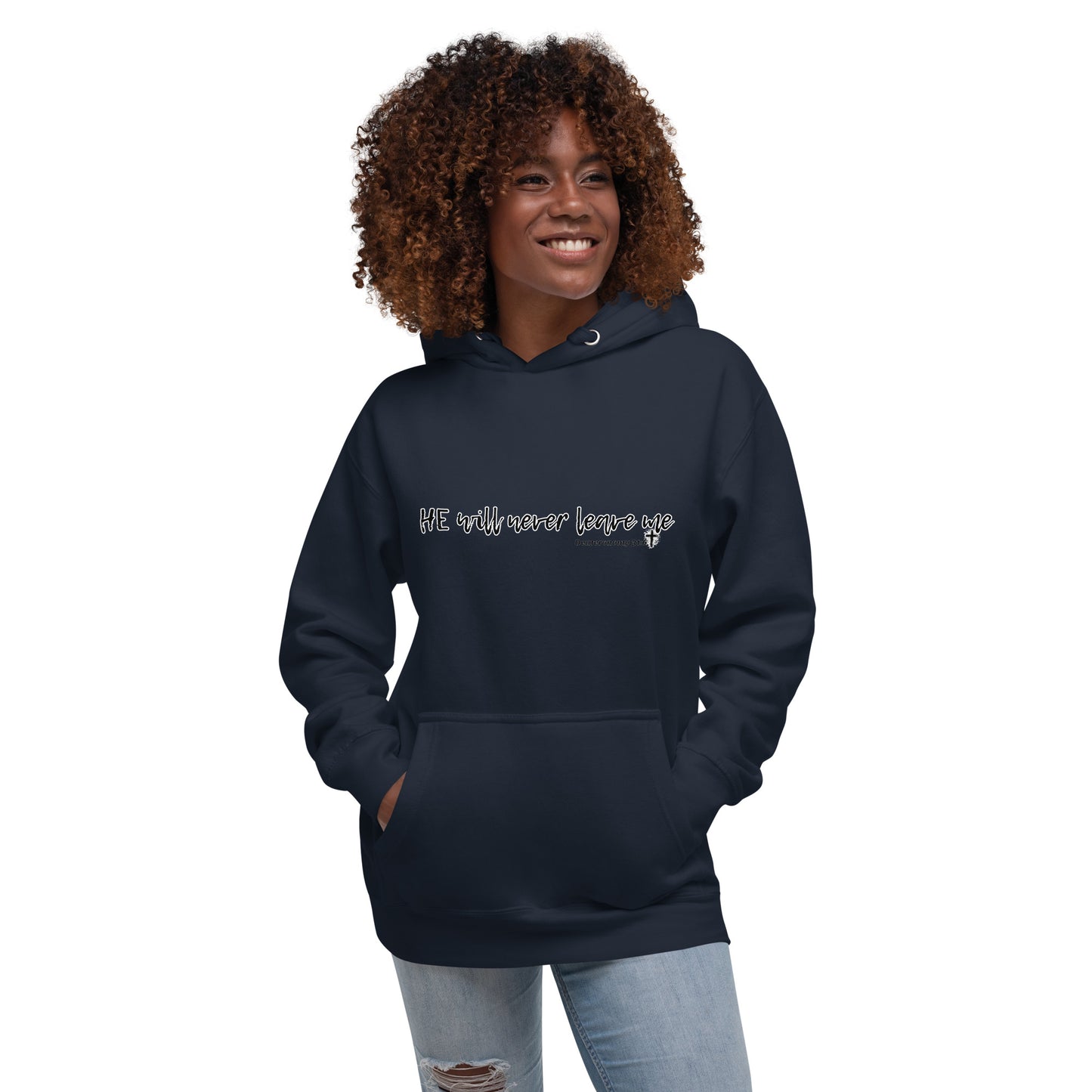 He Will Never Leave Me Unisex Hoodie