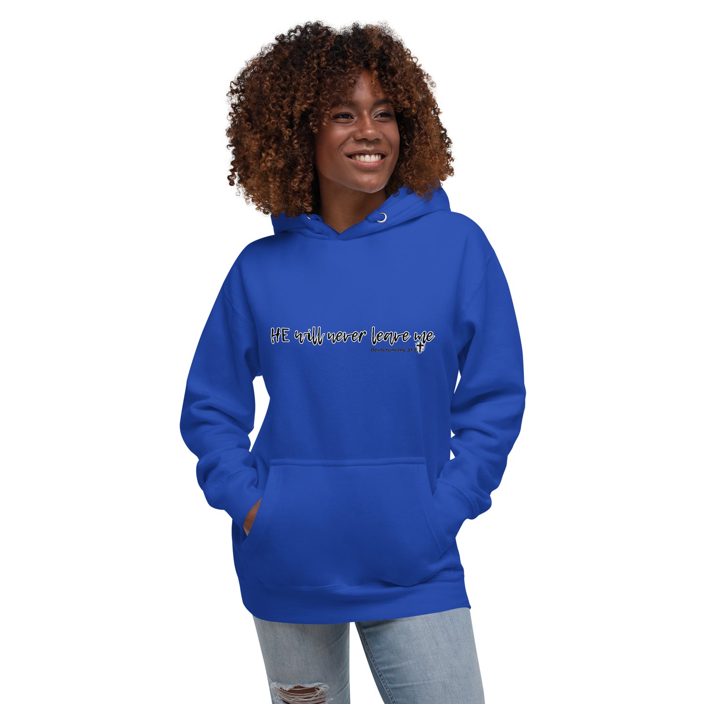 He Will Never Leave Me Unisex Hoodie