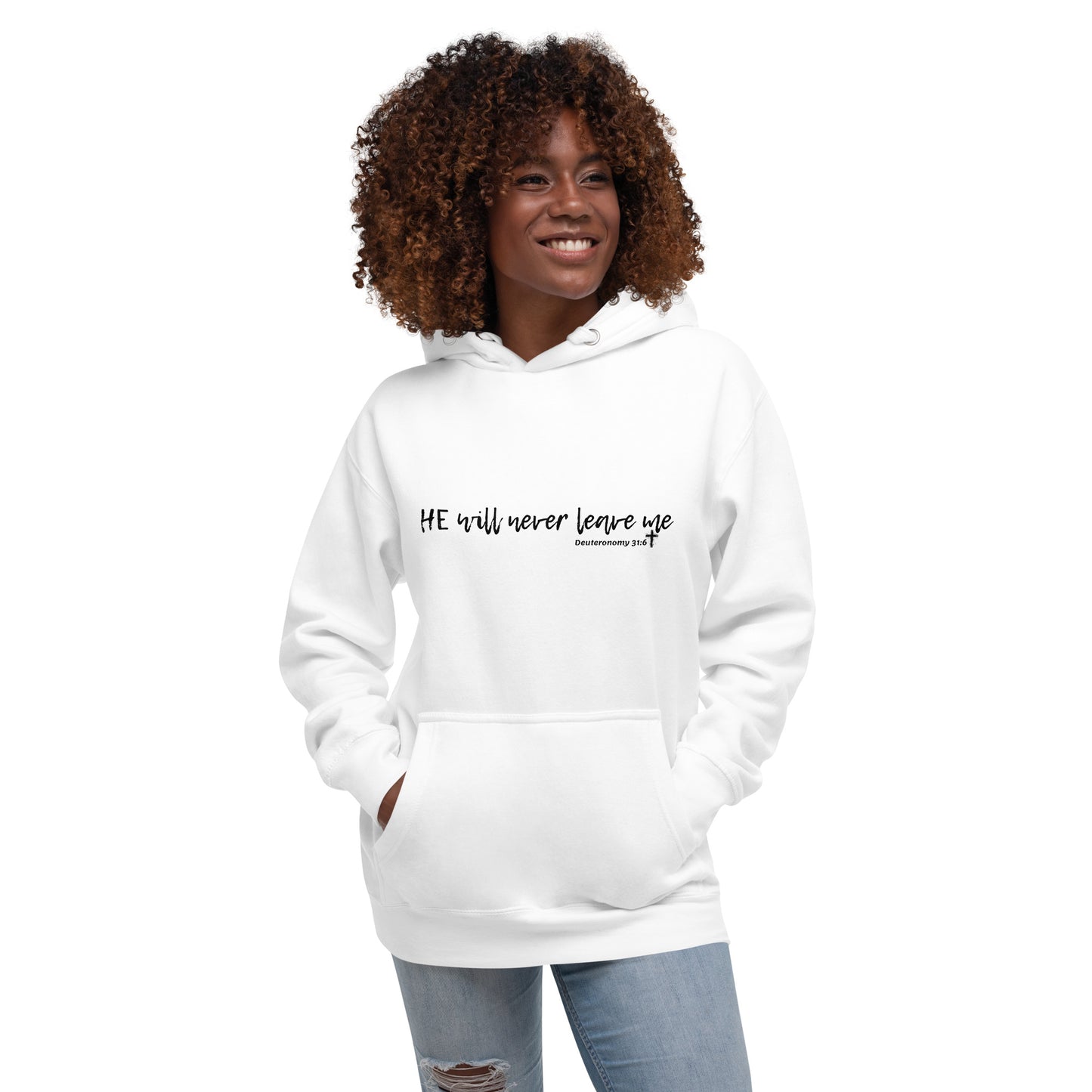 He Will Never Leave Me Unisex Hoodie