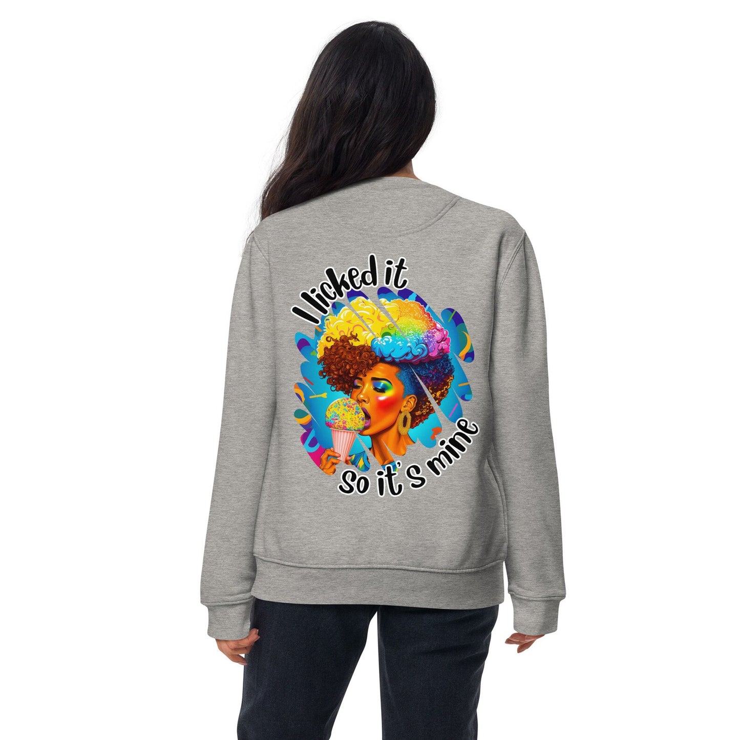 I licked it so It's Mine Unisex Sweatshirt