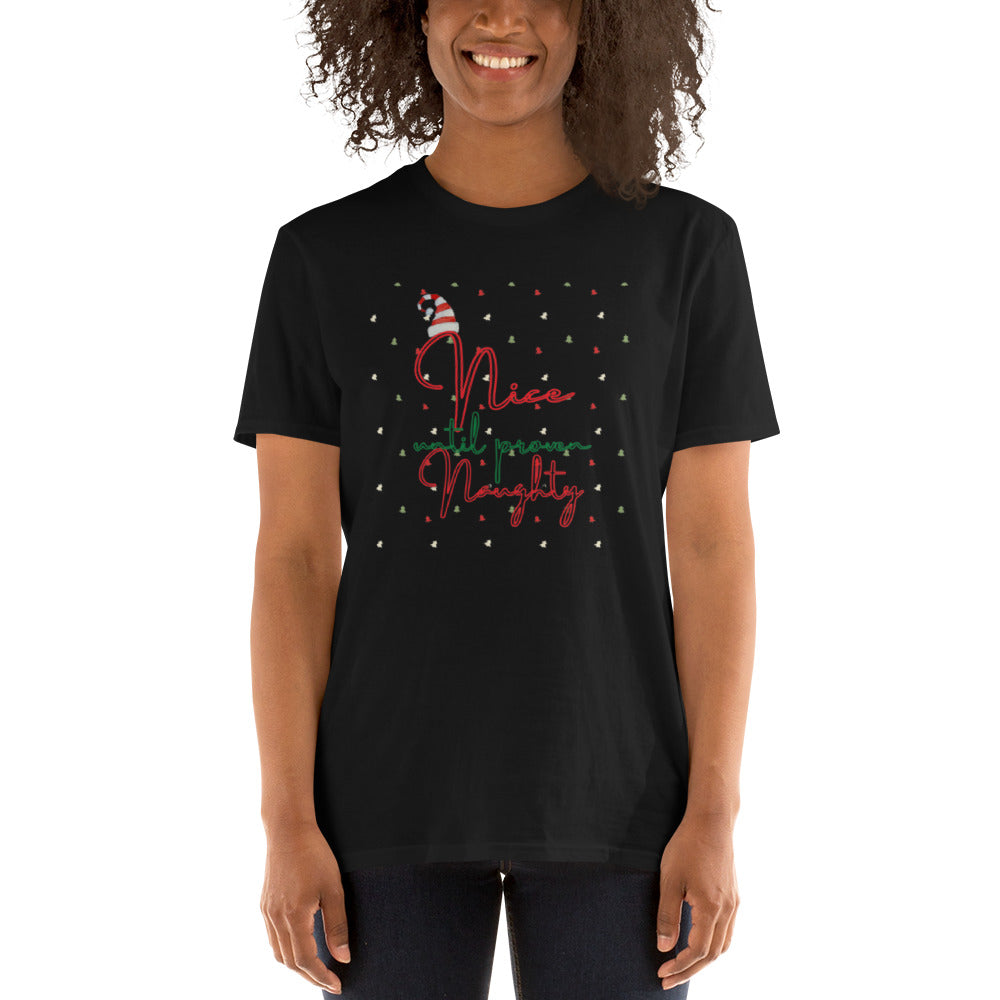 Nice Until Proven Naughty Unisex T-Shirt