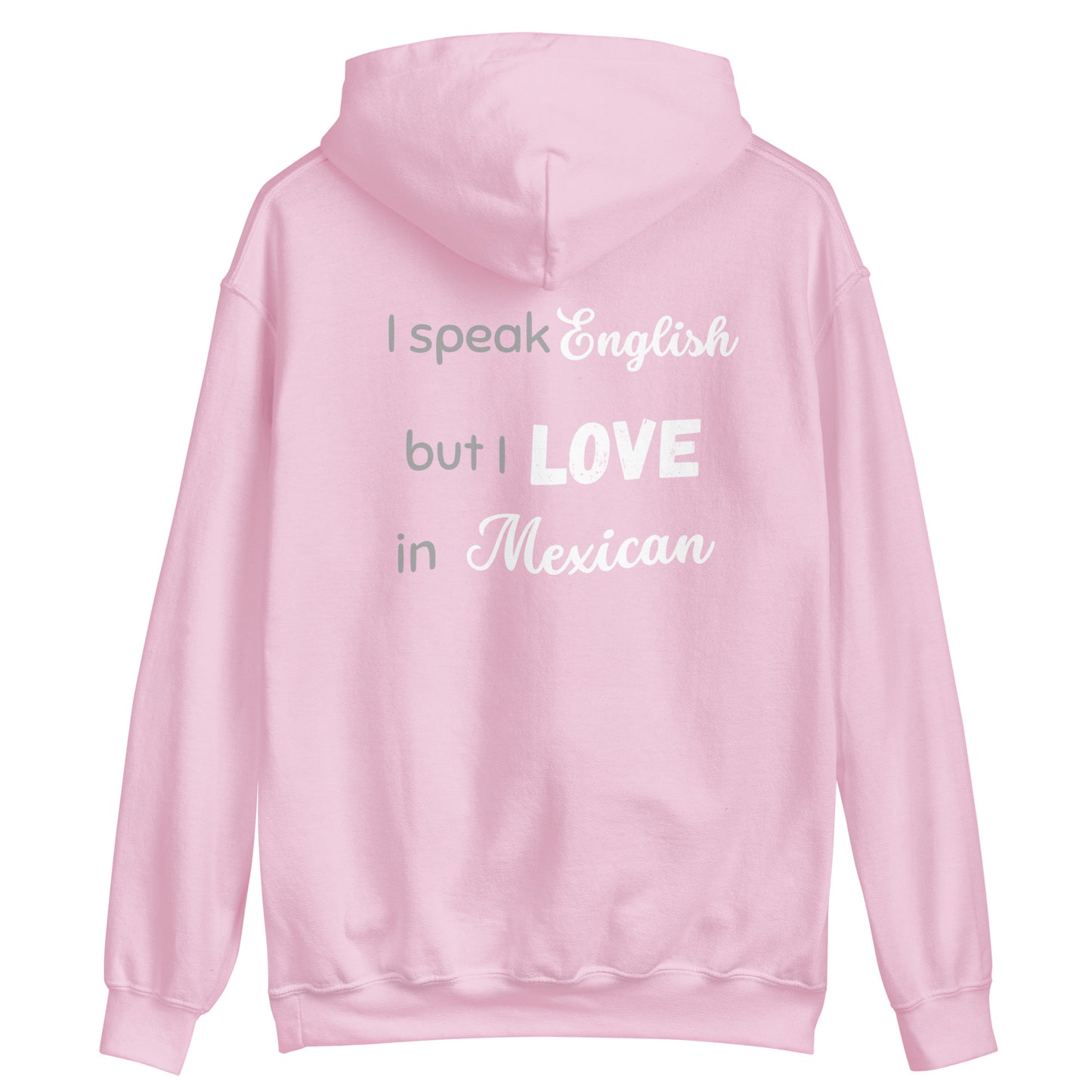 I Love In Mexican Unisex Hoodie