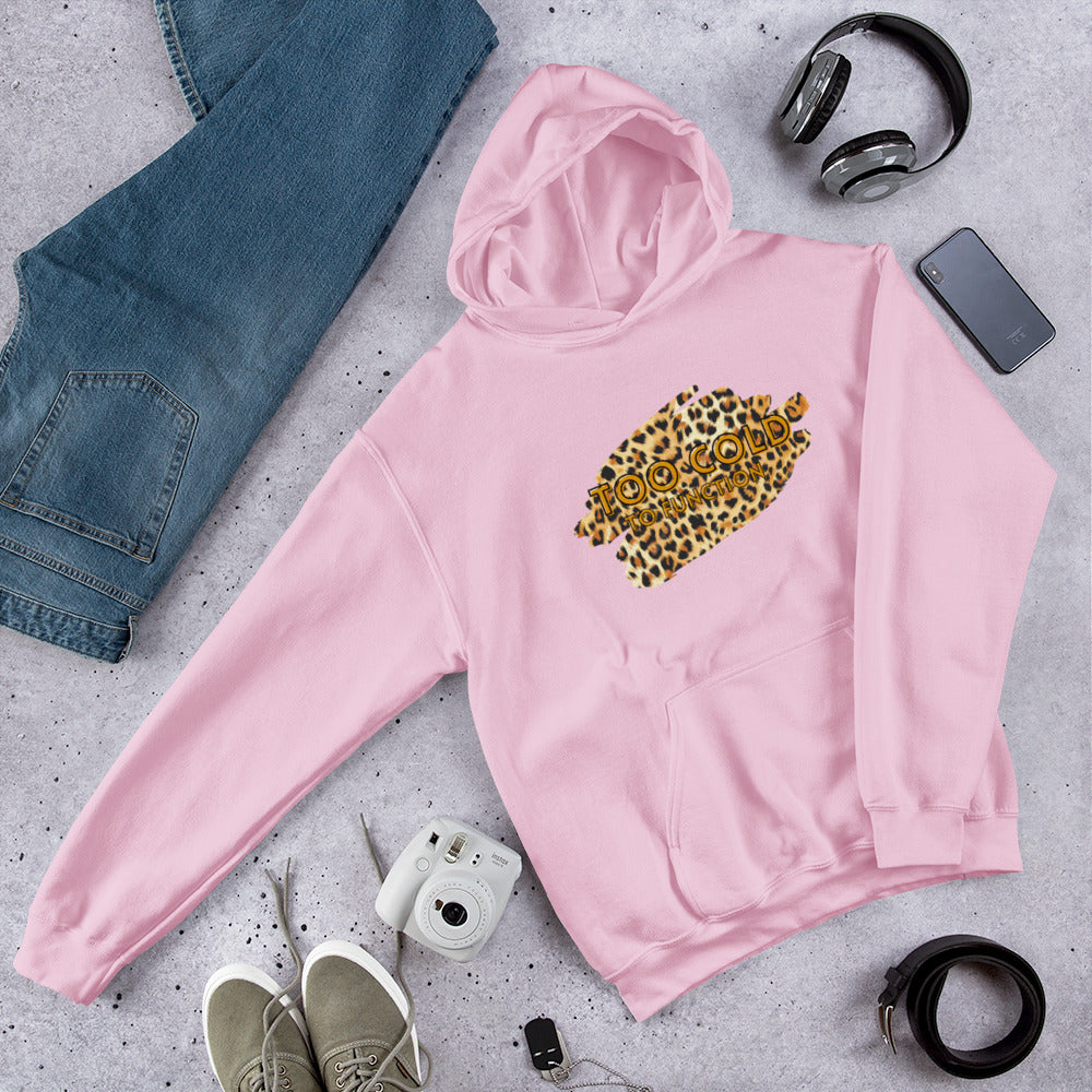 Too Cold To Function Hoodie