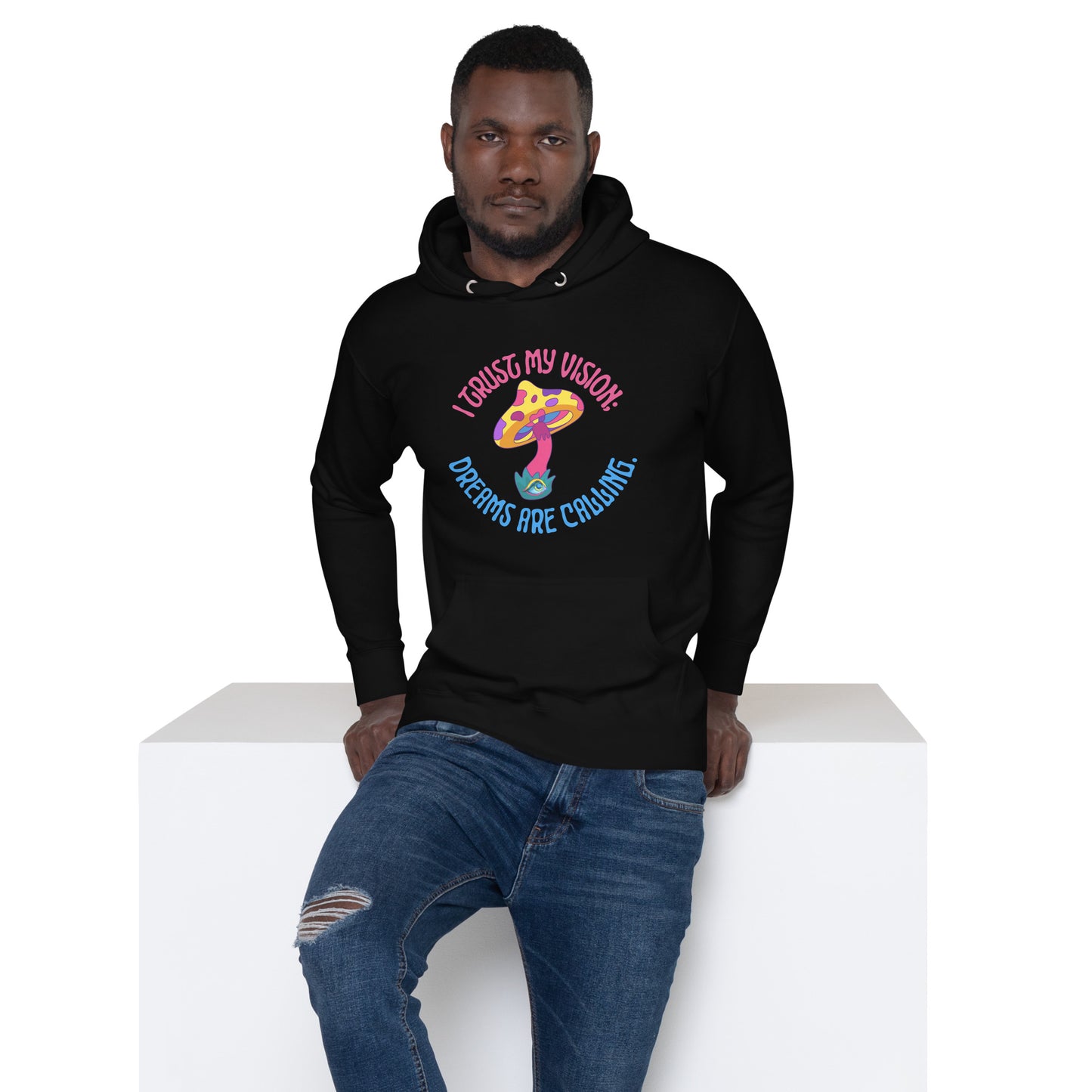 Mushroom Trust My Vision Unisex Hoodie