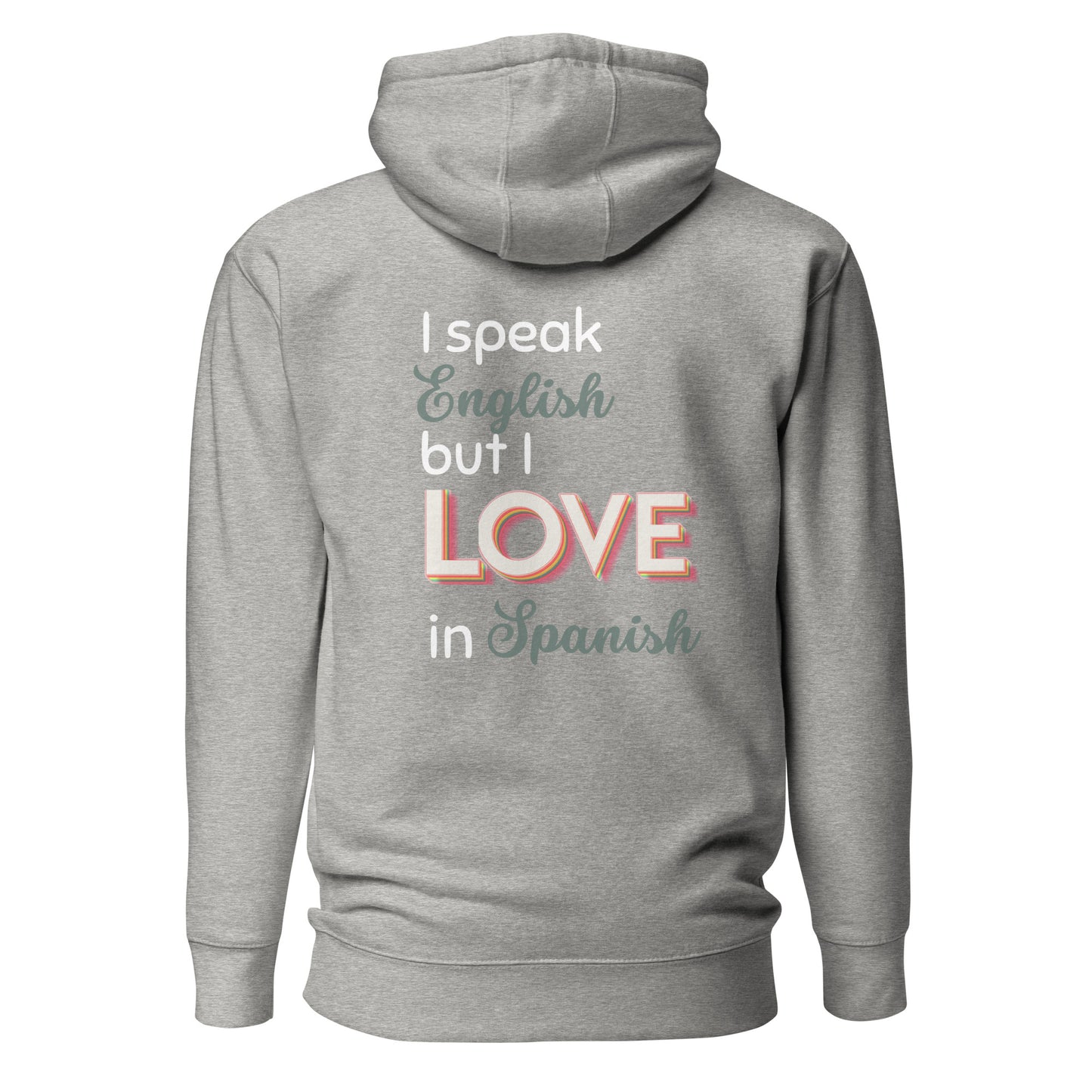 I love in Spanish Hoodie