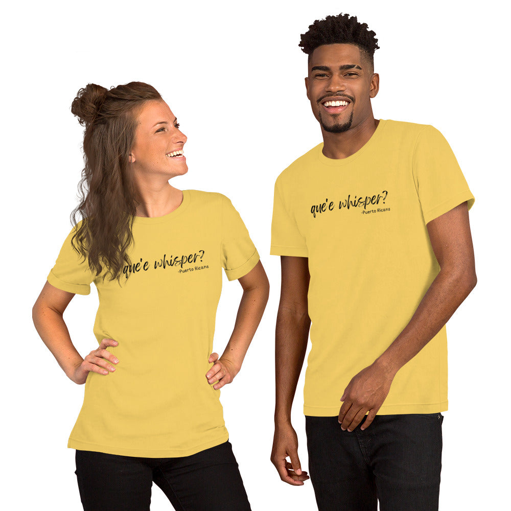 Que'e whisper? t-shirt