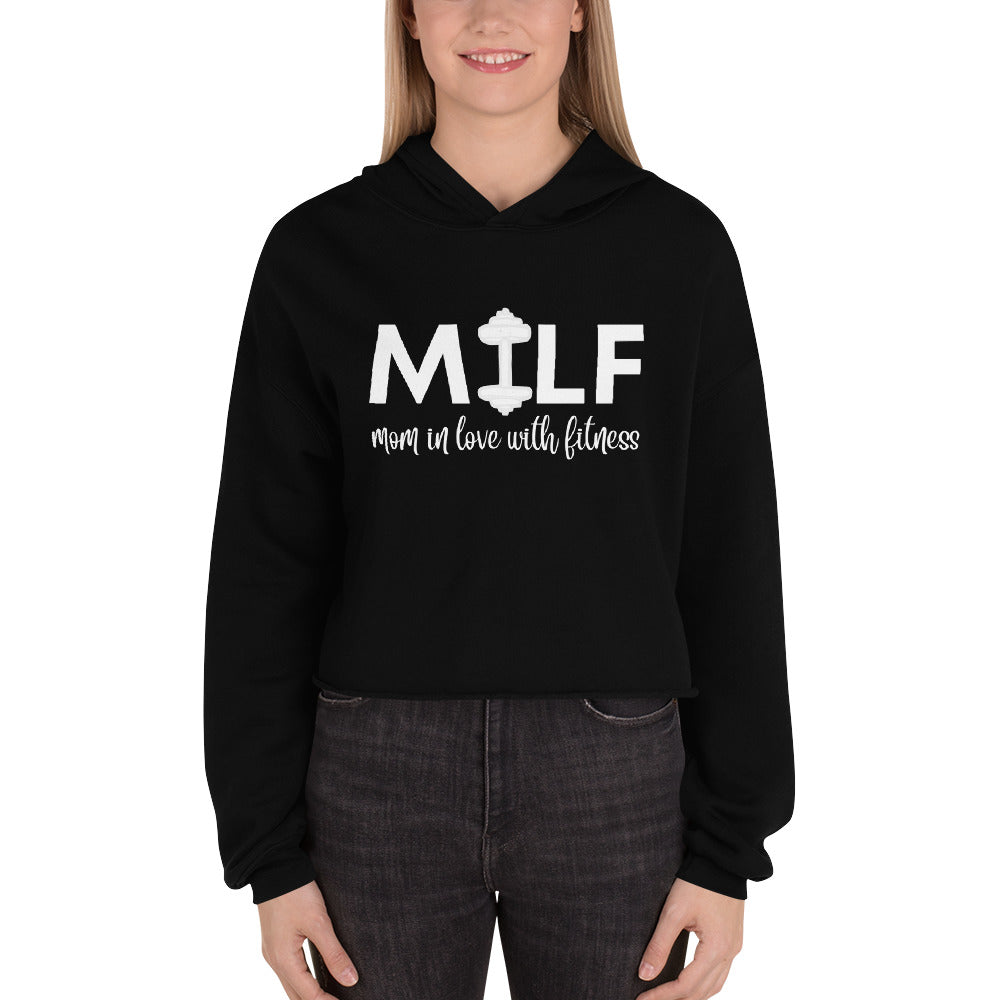 MILF: Mom in Love With Fitness Crop Hoodie