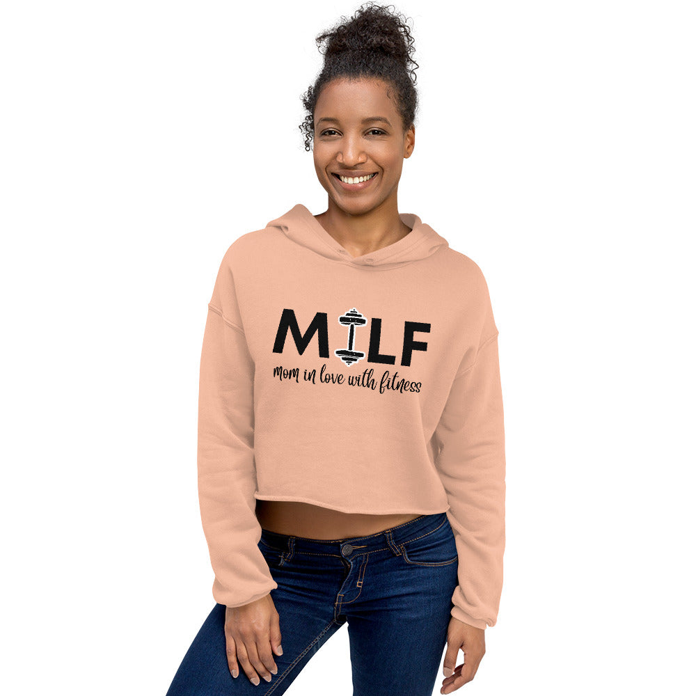 MILF: Mom in Love With Fitness Crop Hoodie