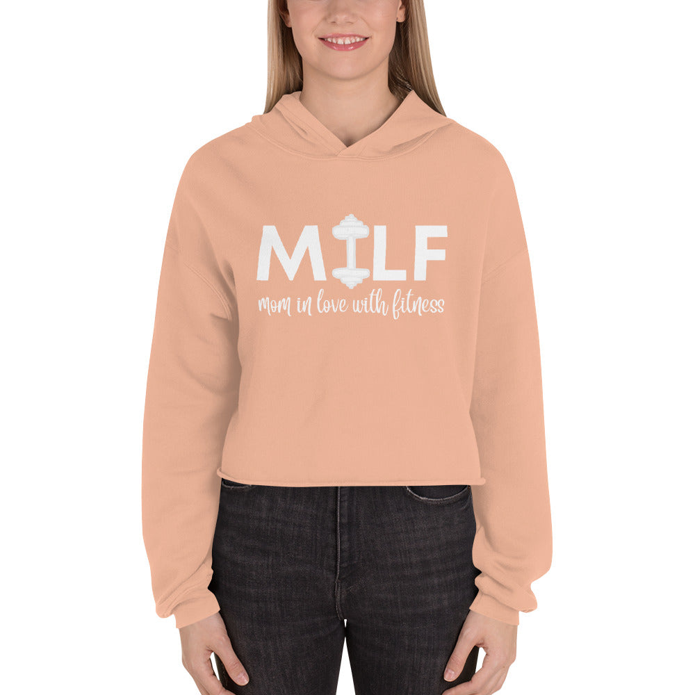 MILF: Mom in Love With Fitness Crop Hoodie