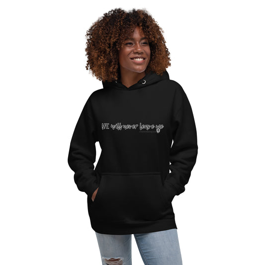 He Will Never Leave Me Unisex Hoodie