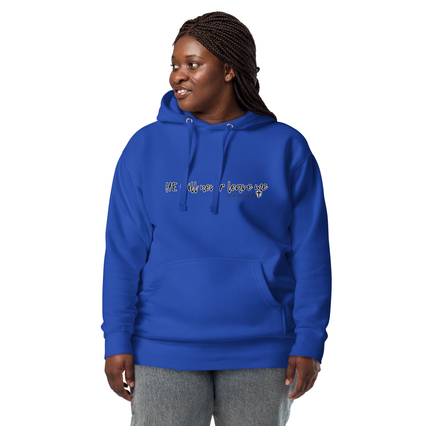 He Will Never Leave Me Unisex Hoodie