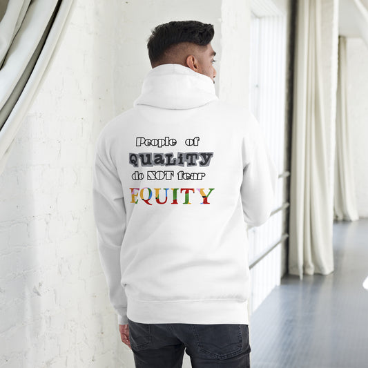 People of Quality do not fear Equity Unisex Hoodie
