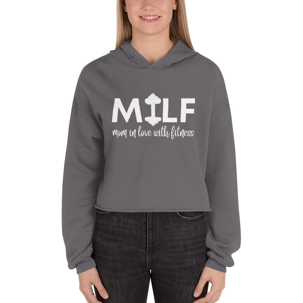 MILF: Mom in Love With Fitness Crop Hoodie