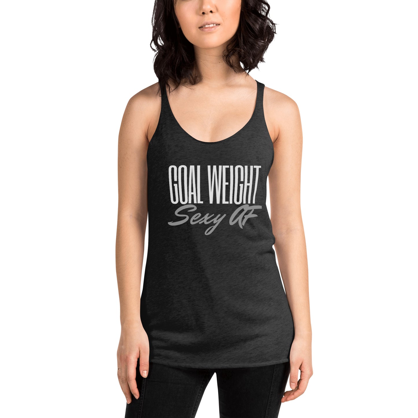 Goal weight: Sexy AF Women's Racerback Tank