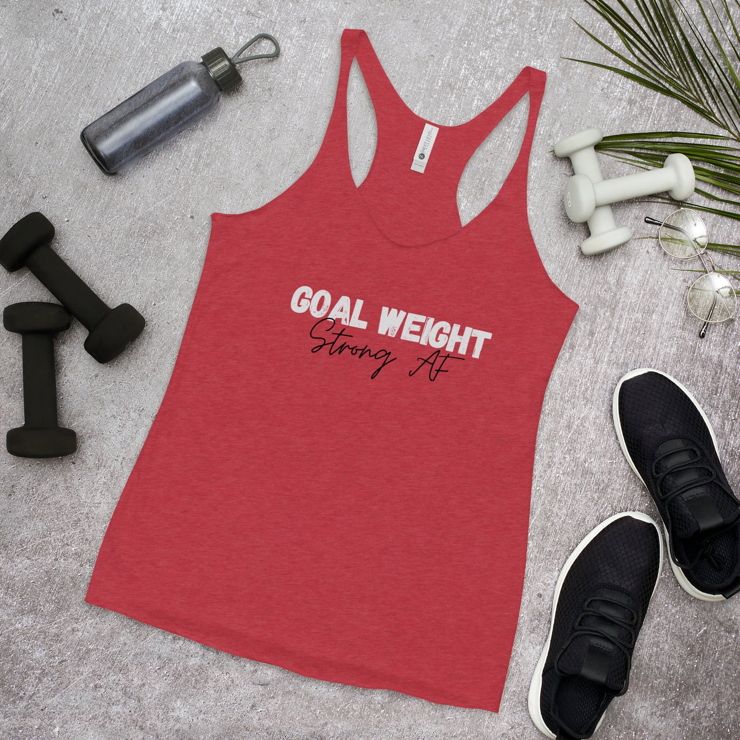 Goal Weight: Strong AF  Racerback Tank