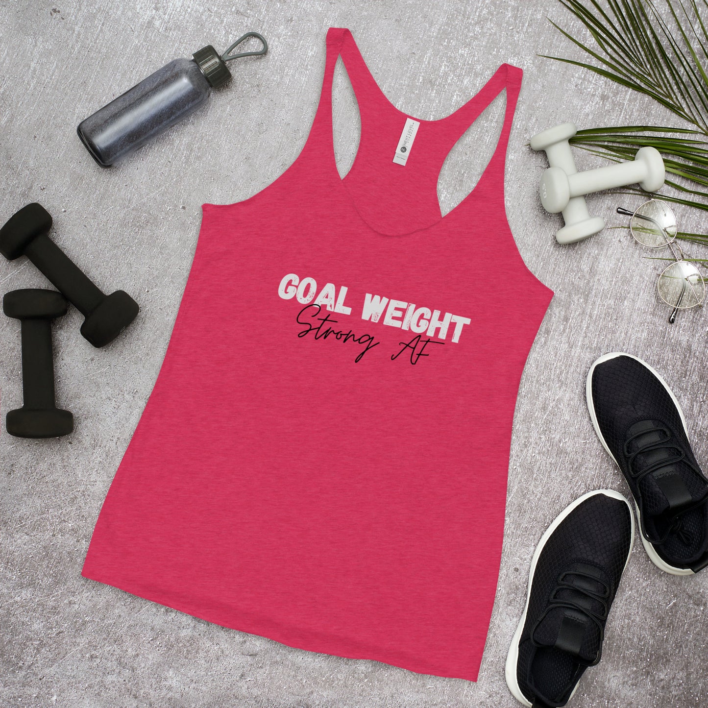 Goal Weight: Strong AF  Racerback Tank